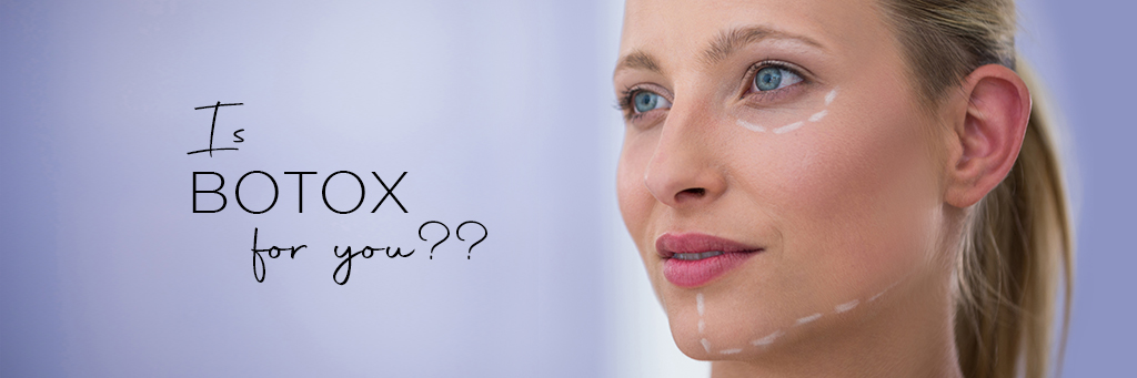 Is BOTOX For You?