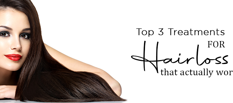 Top 3 Treatments For Hair Loss That Actually Work
