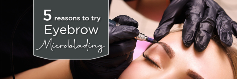 5 reasons to try Eyebrow Microblading